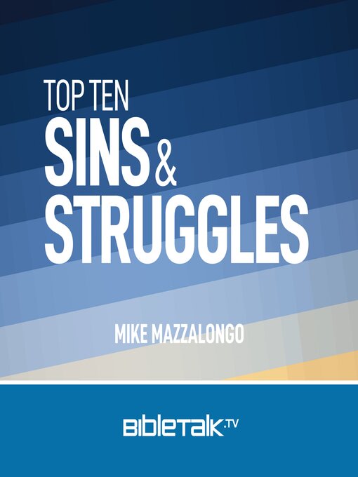 Title details for Top Ten Sins and Struggles by Mike Mazzalongo - Wait list